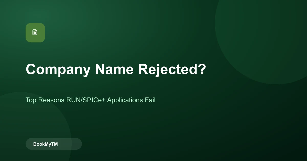 Company Name Rejected? The Top Reasons RUN/SPICe+ Applications Fail