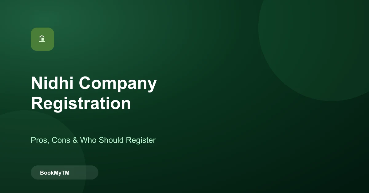 Nidhi Company Registration: Pros, Cons, and Who Should Actually Register One